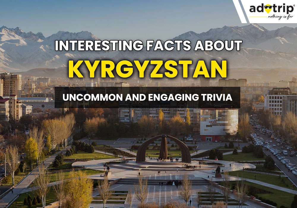 Interesting Facts About Kyrgyzstan